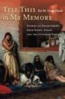 Image for Tell this in my memory  : stories of enslavement from Egypt, Sudan, and the Ottoman Empire