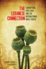 Image for Lebanese Connection: Corruption, Civil War, and the International Drug Traffic