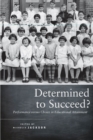 Image for Determined to succeed?  : performance versus choice in educational attainment