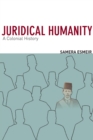 Image for Juridical humanity  : a colonial history