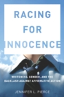 Image for Racing for Innocence: Whiteness, Gender, and the Backlash Against Affirmative Action