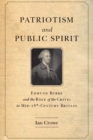 Image for Patriotism and public spirit: Edmund Burke and the role of the critic in mid-eighteenth-century Britain