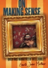 Image for On Making Sense : Queer Race Narratives of Intelligibility