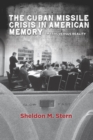 Image for The Cuban Missile Crisis in American memory  : myths versus reality
