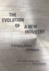 Image for The evolution of a new industry: a genealogical approach
