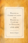 Image for Political communication and political culture in England, 1558-1688