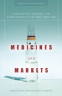Image for Of Medicines and Markets : Intellectual Property and Human Rights in the Free Trade Era