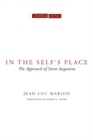 Image for In the self&#39;s place: the approach of Saint Augustine