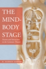 Image for The Mind-Body Stage : Passion and Interaction in the Cartesian Theater
