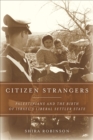 Image for Citizen Strangers: Palestinians and the Birth of Israel&#39;s Liberal Settler State