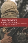 Image for Imaginative Geographies of Algerian Violence