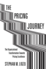 Image for The pricing journey  : the organizational transformation toward pricing excellence
