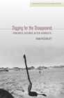 Image for Digging for the disappeared  : forensic science after atrocity