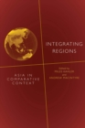 Image for Integrating regions: Asia in comparative context