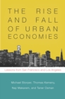 Image for The rise and fall of urban economies  : lessons from San Francisco and Los Angeles
