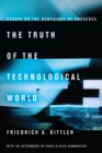 Image for The truth of the technological world  : essays on the genealogy of presence