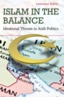 Image for Islam in the balance  : ideational threats in Arab politics
