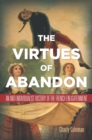 Image for The virtues of abandon: an anti-individualist history of the French Enlightenment