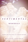 Image for Sentimental memorials  : women and the novel in literary history