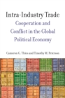 Image for Intra-industry trade  : cooperation and conflict in the global political economy