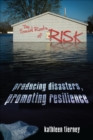 Image for Social Roots of Risk: Producing Disasters, Promoting Resilience