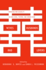 Image for Wives, Husbands, and Lovers: Marriage and Sexuality in Hong Kong, Taiwan, and Urban China