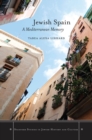 Image for Jewish Spain: a Mediterranean memory