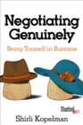 Image for Negotiating Genuinely: Being Yourself in Business