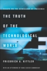 Image for Truth of the Technological World: Essays on the Genealogy of Presence