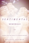 Image for Sentimental memorials: women and the novel in literary history