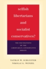 Image for Selfish libertarians and socialist conservatives?  : the foundations of the libertarian-conservative debate