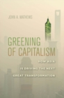 Image for Greening of capitalism: how Asia is driving the next great transformation