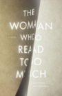 Image for The woman who read too much  : a novel