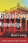 Image for Globalizing knowledge  : intellectuals, universities, and publics in transformation