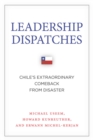 Image for Leadership dispatches  : Chile&#39;s extraordinary comeback from disaster