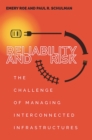 Image for Reliability and risk  : the challenge of managing interconnected infrastructures