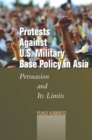 Image for Protests against U.S. military base policy in Asia  : persuasion and its limits