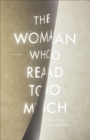Image for The woman who read too much: a novel