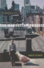 Image for The Manhattan project: a theory of a city