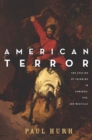 Image for American terror: the feeling of thinking in Edwards, Poe, and Melville