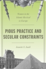 Image for Pious practice and secular constraints  : women in the Islamic revival in Europe
