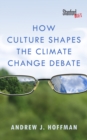 Image for How culture shapes the climate change debate