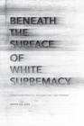Image for Beneath the Surface of White Supremacy
