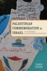 Image for Palestinian commemoration in Israel: calendars, monuments &amp; martyrs