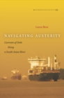 Image for Navigating austerity  : currents of debt along a South Asian river