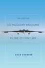 Image for The case for U.S. nuclear weapons in the 21st century