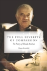 Image for The full severity of compassion: the poetry of Yehuda Amichai