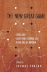 Image for The new great game  : China and South and Central Asia in the era of reform
