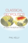 Image for Classical geopolitics  : a new analytical model