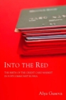 Image for Into the Red: The Birth of the Credit Card Market in Postcommunist Russia
